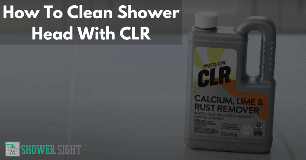How To Clean A Shower Head With CLR
