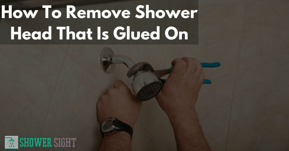 How To Remove Shower Head That Is Glued On Do it Now!