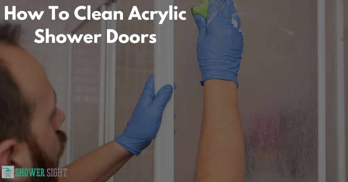 How To Clean Acrylic Shower Doors