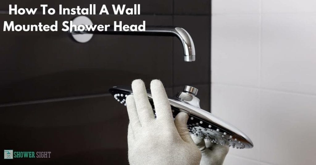 How To Install A Wall Mounted Shower Head