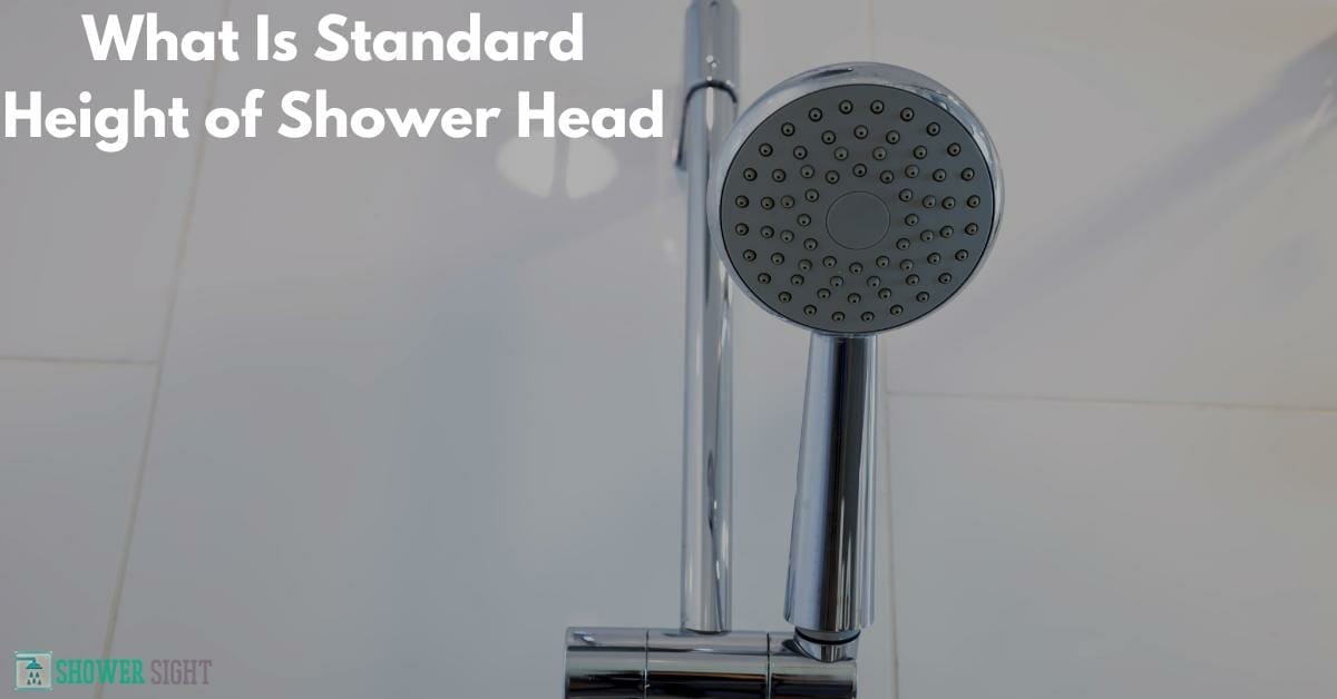 What Is The Standard Shower Head Height? [Best Guide] Shower Sight