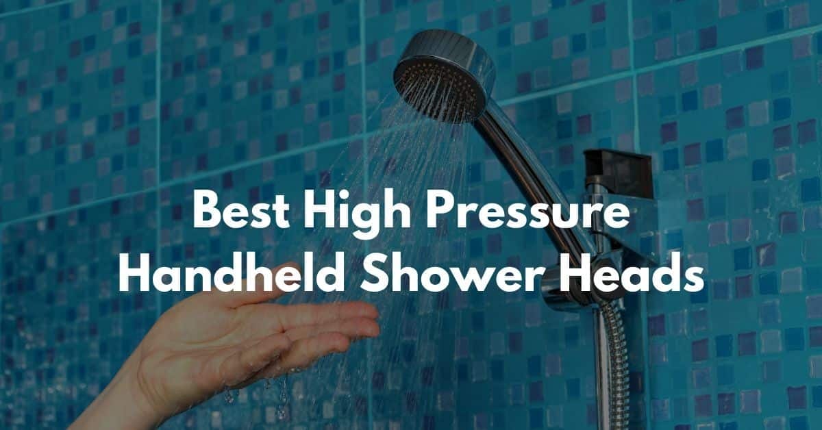 Best High Pressure Handheld Shower Heads