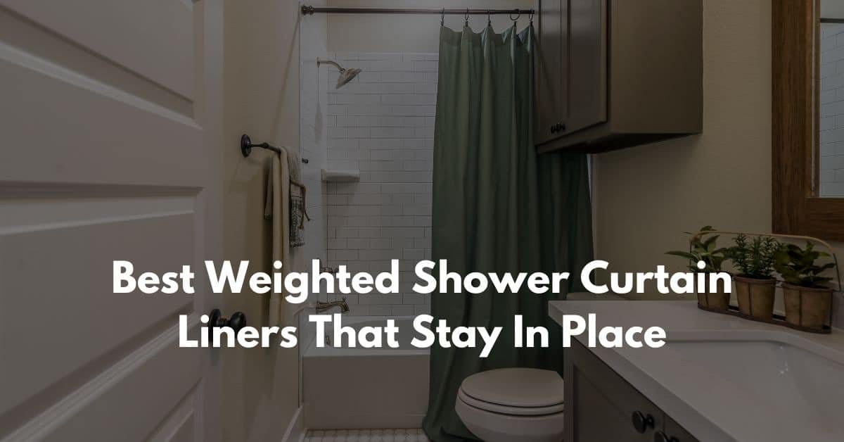 7 Best Weighted Shower Curtain Liners That Stay In Place