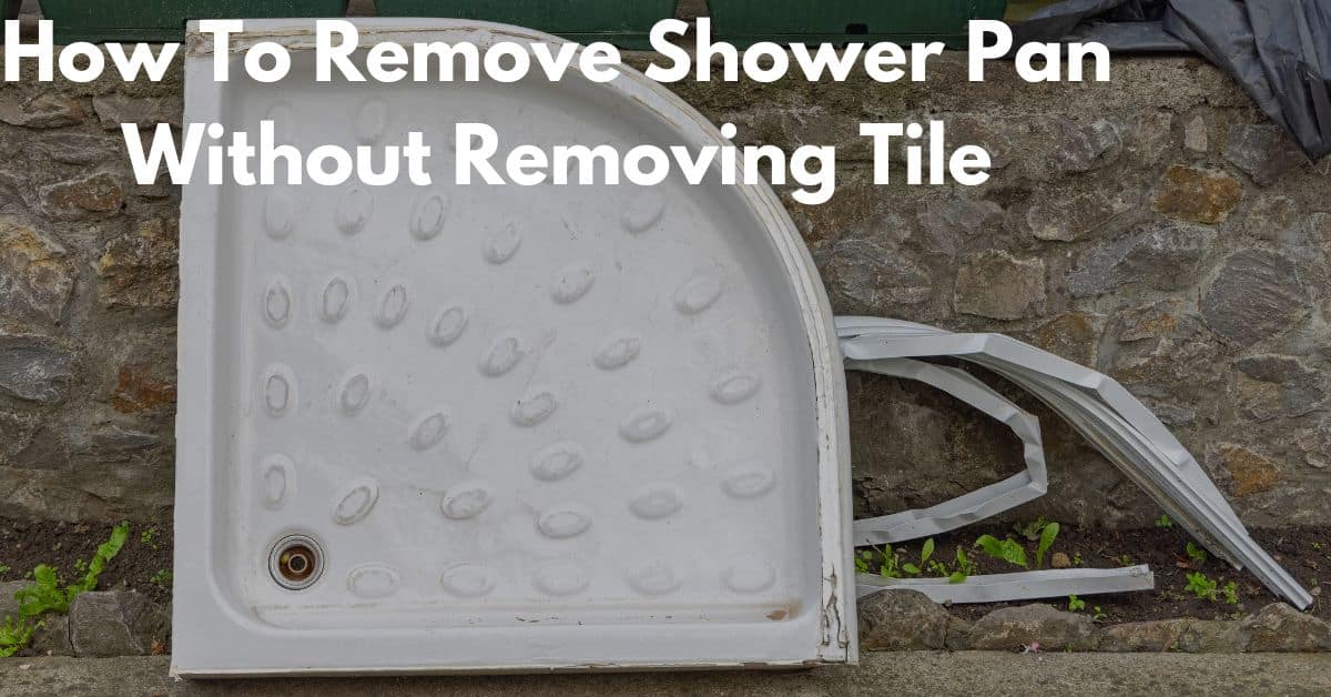 How To Replace Shower Pan Without Removing Tile 10 Steps