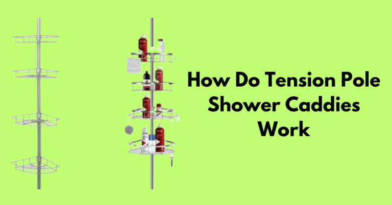 How Do Tension Pole Shower Caddies Work